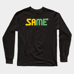 Same Long Sleeve T-Shirt